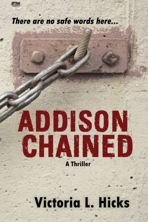 Kniha Addison Chained Victoria L Hicks