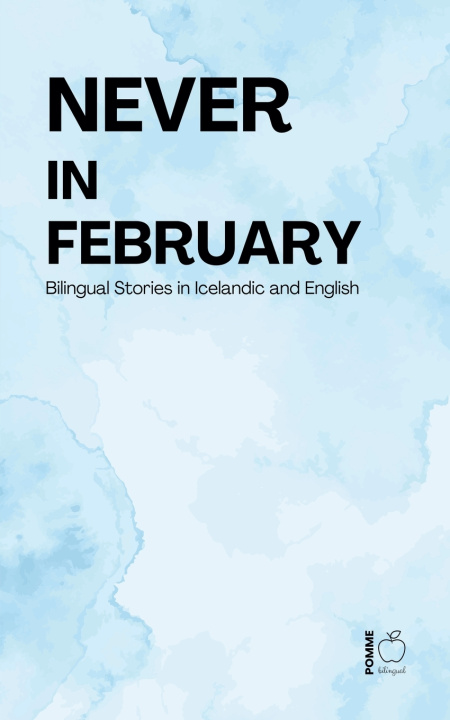 Книга Never in February Pomme Bilingual