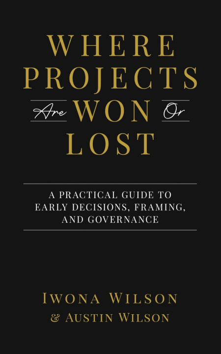 Kniha Where Projects are Won or Lost Austin Wilson