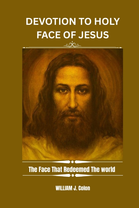 Livro DEVOTION TO THE HOLY FACE OF JESUS William J. Colon