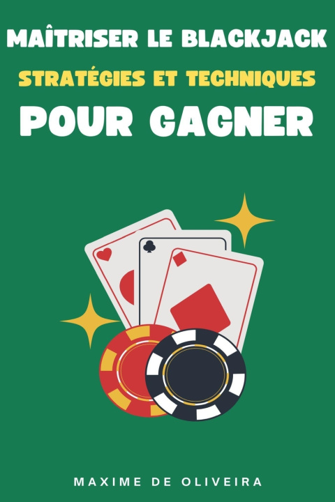 Kniha Maîtriser le Blackjack Maxime Oliveira