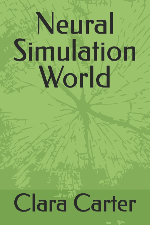 Könyv Neural Simulation World Clara Carter