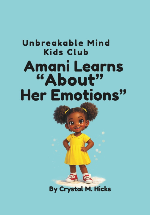 Kniha Amani Learns About Her Emotions CRYSTAL M HICKS