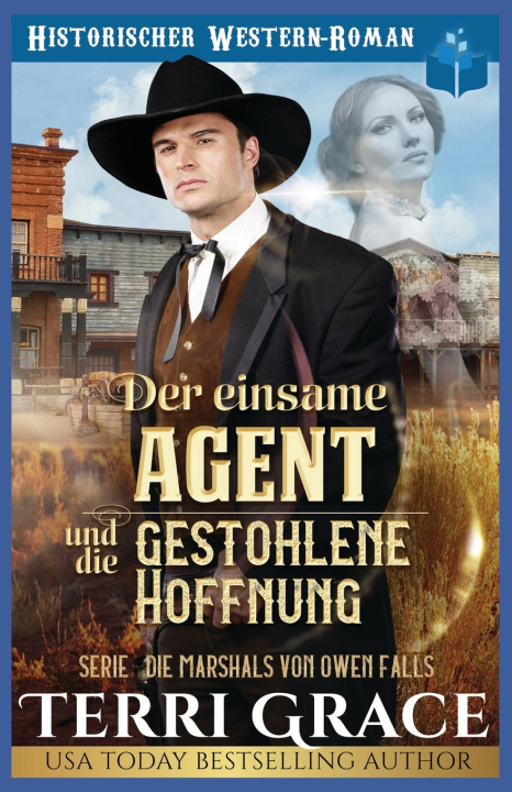 Kniha Der einsame Agent und die gestohlene Hoffnung Terri Grace