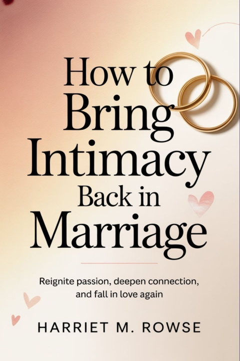 Kniha How to Bring Intimacy Back in Marriage Harriet M. Rowse