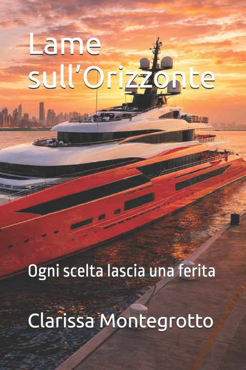 Knjiga Lame sull'Orizzonte Clarissa Montegrotto