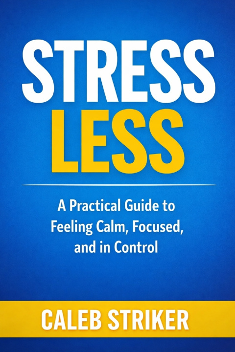 Knjiga Stress Less Caleb Striker