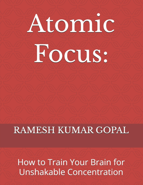 Kniha Atomic Focus RAMESH KUMAR GOPAL