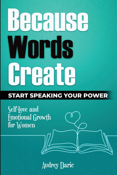 Knjiga Because Words Create Audrey Daric