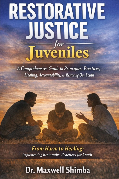 Книга Restorative Justice for Juveniles Maxwell Shimba