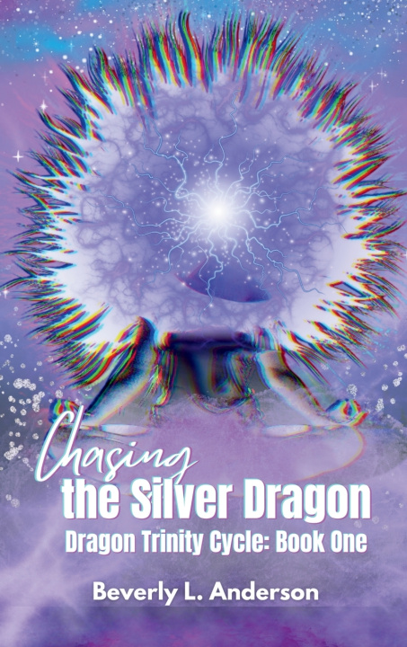 Kniha Chasing the Silver Dragon Beverly L. Anderson