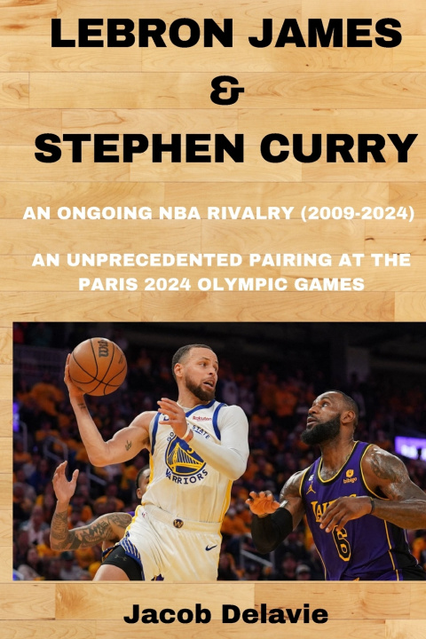 Knjiga Lebron James & Stephen Curry Jacob Delavie