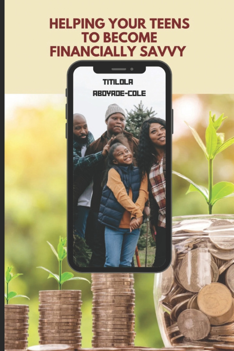 Knjiga HELPING YOUR TEENS TO BECOME FINANCIALLY SAVVY TITILOLA ABOYADE-COLE