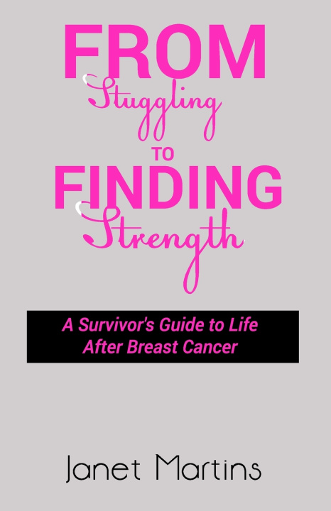 Knjiga FROM STRUGGLING TO FINDING STRENGTH Janet Martins