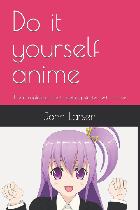 Knjiga Do it yourself anime John Larsen