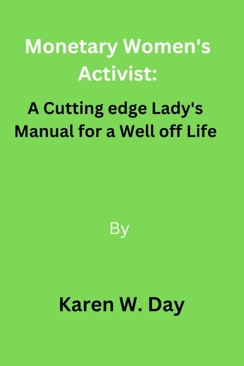Kniha Monetary Women's Activist Karen W. Day