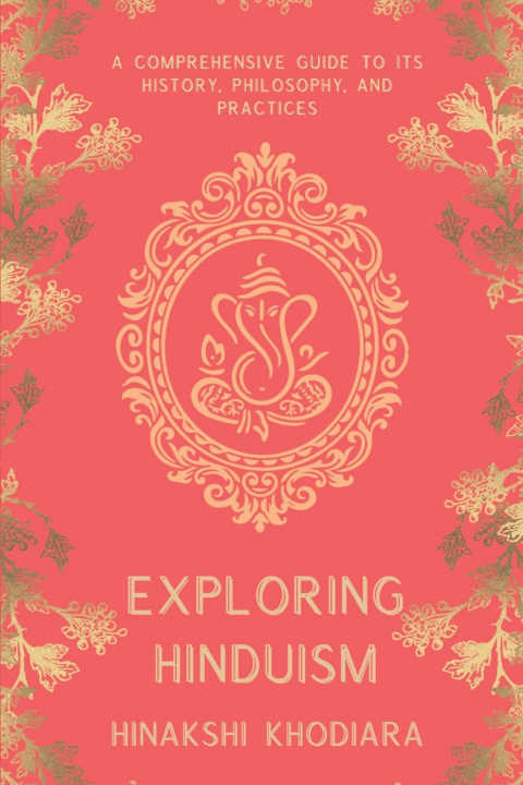 Kniha Exploring Hinduism Hinakshi Khodiara