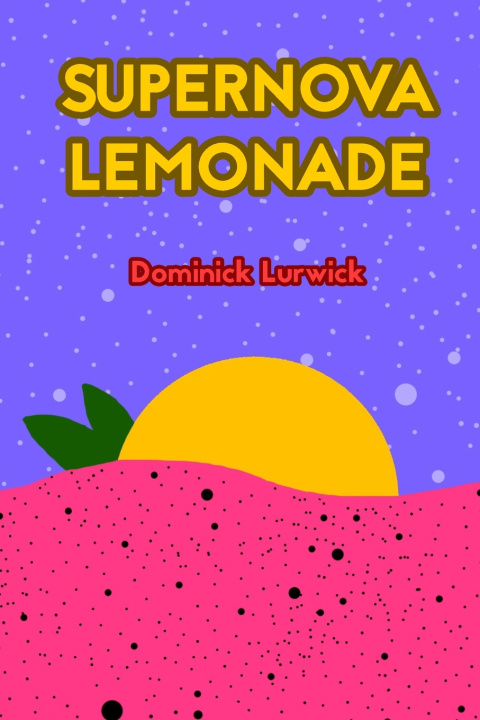Kniha Supernova Lemonade Dominick Lurwick