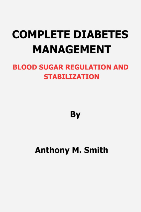 Knjiga COMPLETE DIABETES MANAGEMENT Anthony M. Smith