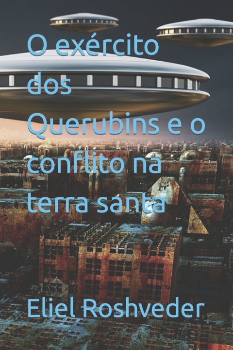 Knjiga O exército dos Querubins e o conflito na terra santa Eliel Roshveder