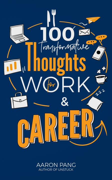 Könyv Transformative Thoughts for Work and Career Aaron Pang