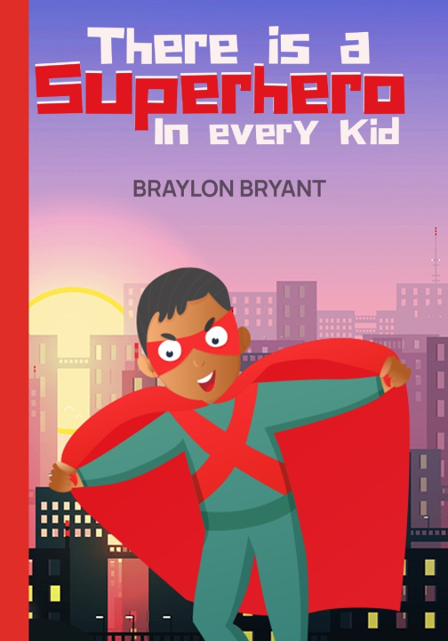 Kniha THERE IS A SUPERHERO IN EVERY KID BRAYLON BRYANT