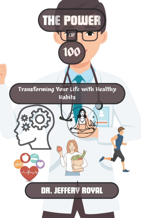 Kniha THE POWER OF 100 DR. JEFFERY ROYAL