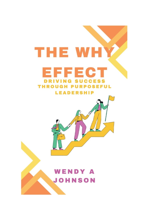 Kniha The Why Effect Wendy A. Johnson