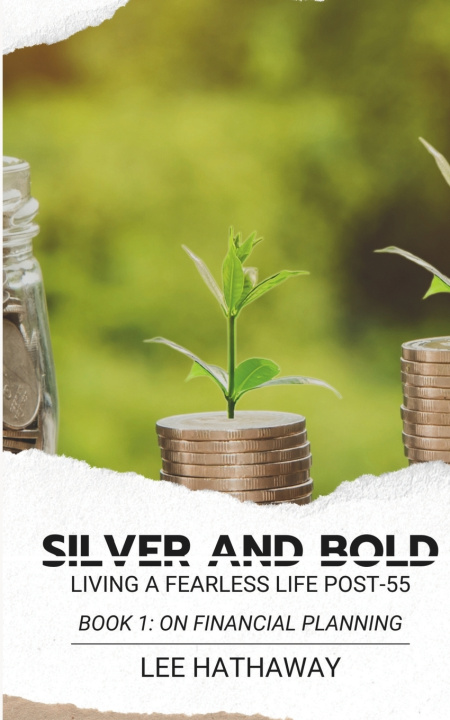 Kniha Silver and Bold | On Financial Planning Lee Hathaway