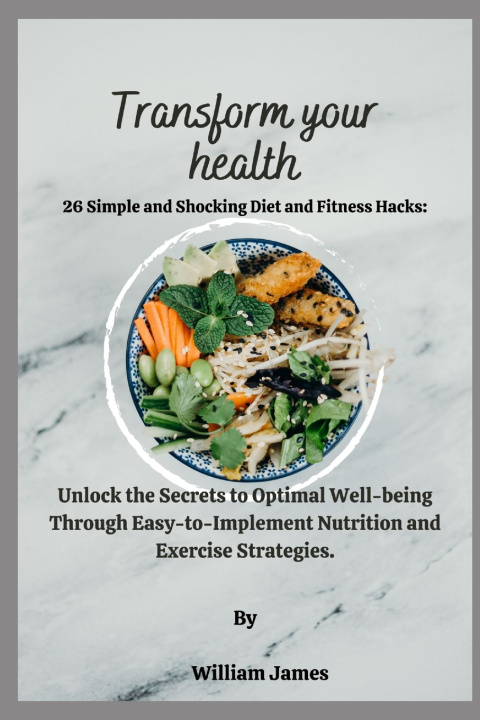 Knjiga Transform Your Health William James