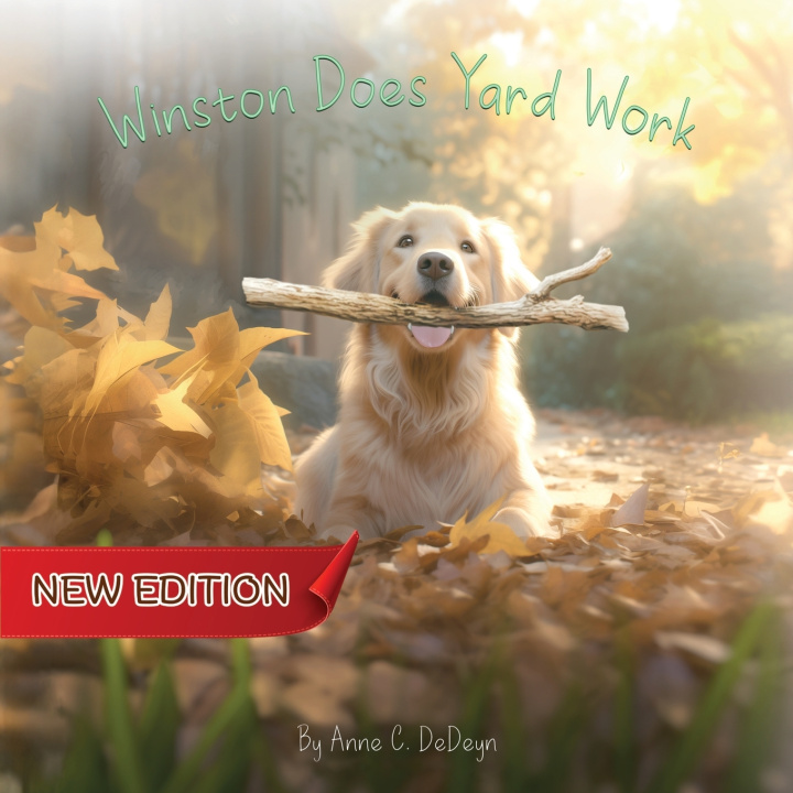 Kniha Winston Does Yard Work (New Edition) Anne C. DeDeyn