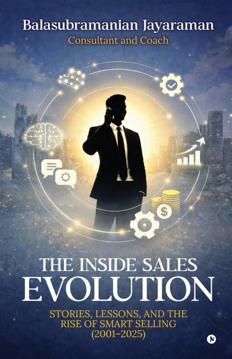 Kniha The Inside Sales Evolution Balasubramanian Jayaraman