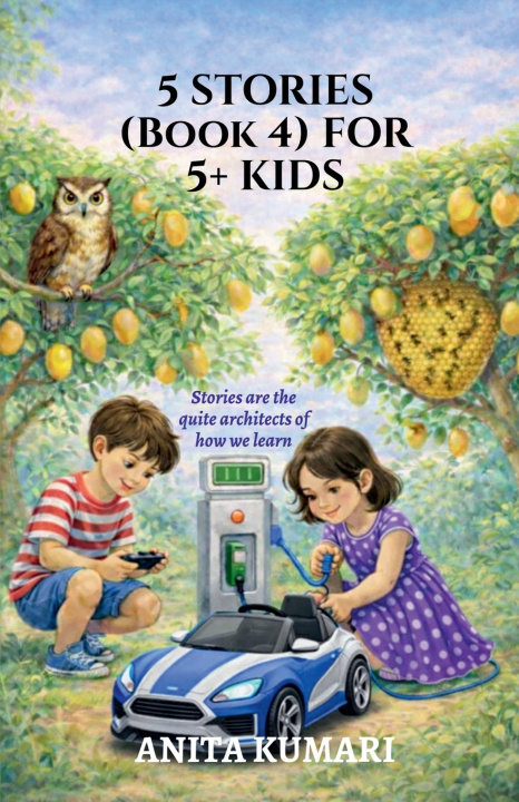 Kniha 5 STORIES (Book 4) FOR 5+ KIDS ANITA KUMARI