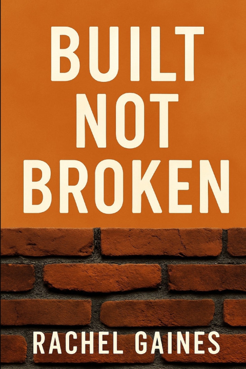 Kniha Built Not Broken Rachel Gaines