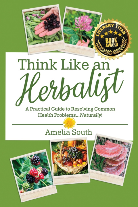 Kniha Think Like an Herbalist Amelia South