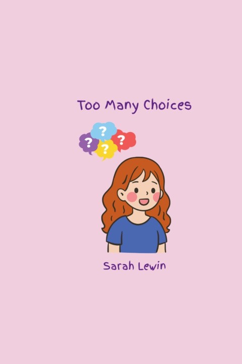Книга Too Many Choices Sarah Lewin