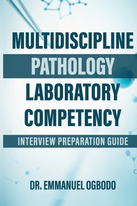 Kniha MULTIDECIPLINE PATHOLOGY LABORATORY COMPETENCY DR EMMANUEL OGBODO