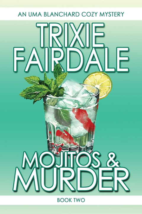 Knjiga Mojitos & Murder Trixie Fairdale