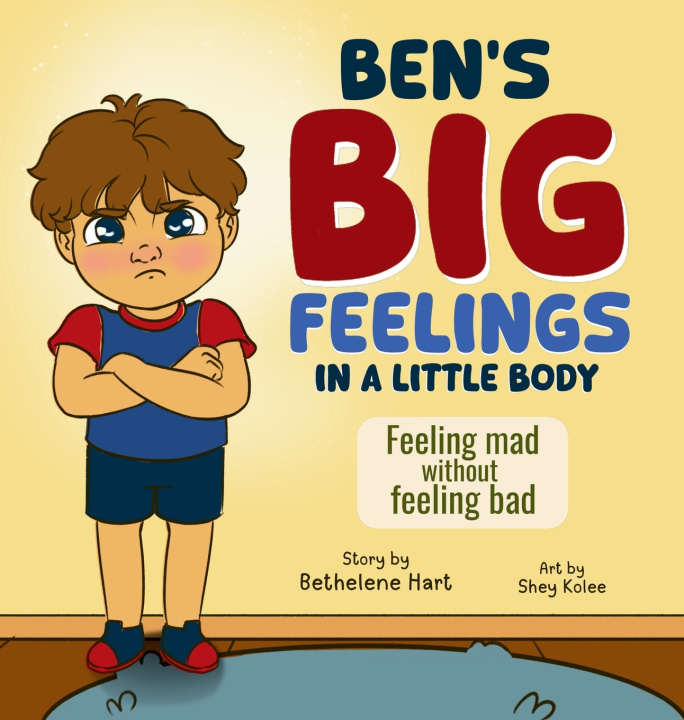 Kniha Ben's Big Feelings in a Little Body Bethelene Hart