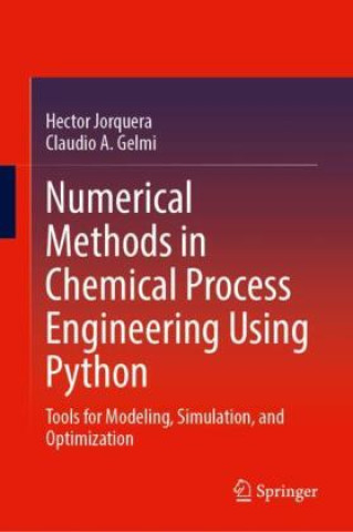 Knjiga Numerical Methods in Chemical Process Engineering Using Python Hector Jorquera