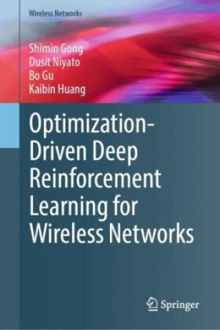 Könyv Optimization-Driven Deep Reinforcement Learning for Wireless Networks Shimin Gong