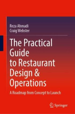 Книга The Practical Guide to Restaurant Design & Operations Reza Ahmadi