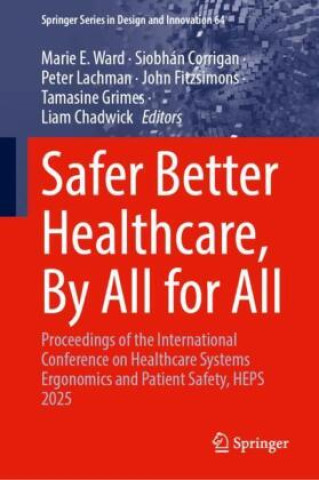 Kniha Safer Better Healthcare, By All for All Marie E. Ward
