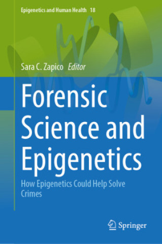 Книга Forensic Science and Epigenetics Sara C. Zapico