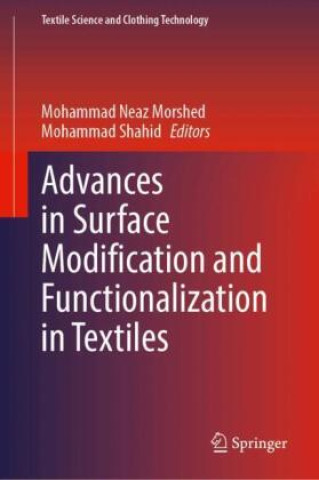 Knjiga Advances in Surface Modification and Functionalization in Textiles Mohammad Neaz Morshed