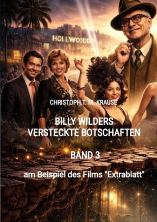 Knjiga Billy Wilders versteckte Botschaften - Band 3 Christoph T. M. Krause