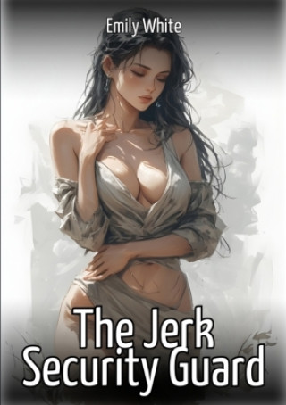 Книга The Jerk Security Guard Emily White