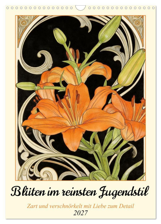 Календар/тефтер Blüten im reinsten Jugenstil (Wandkalender 2027 DIN A3 hoch), CALVENDO Monatskalender Calvendo