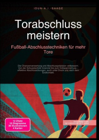 Книга Torabschluss meistern: Fußball-Abschlusstechniken für mehr Tore Idun A.I. Saage