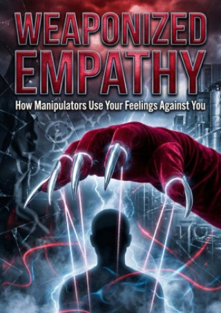 Kniha Weaponized Empathy Richard F. Bigler